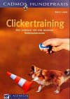 Clickertraining. Das Lehrbuch für eine moderne Hundeausbildung.