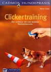 Clickertraining. Das Lehrbuch fr eine moderne Hundeausbildung.